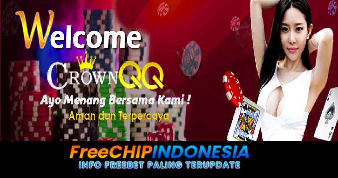 CrownQQ Freechip Indonesia Rp 10.000 Tanpa Deposit