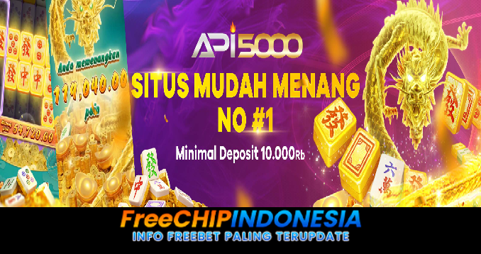 Api5000 Freechip Indonesia Rp 10.000 Tanpa Deposit