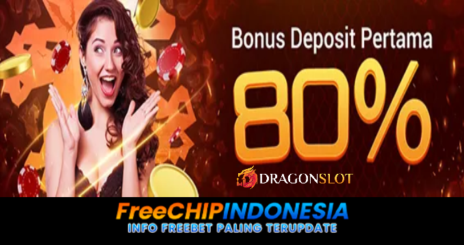 DRAGONSLOT Freechip Indonesia Rp 10.000 Tanpa Deposit