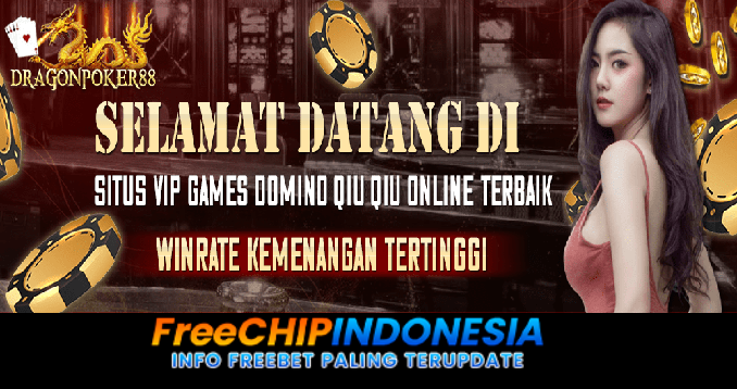 Dragonpoker88 Freechip Indonesia Rp 10.000 Tanpa Deposit