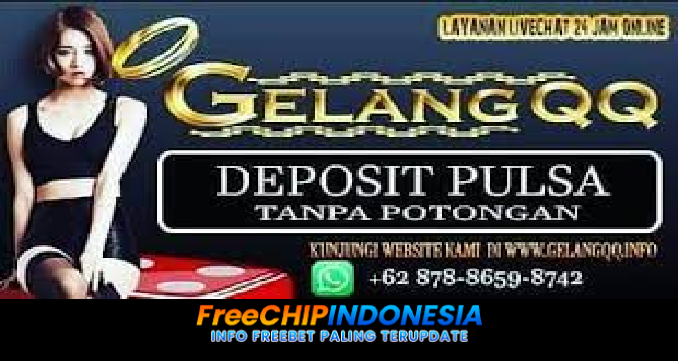 GelangQQ Freechip Indonesia Rp 10.000 Tanpa Deposit