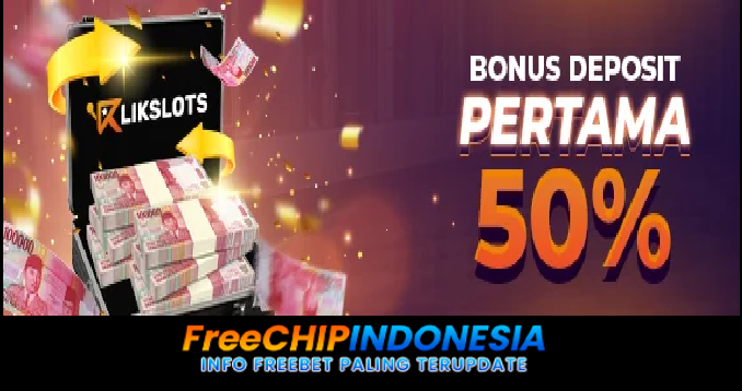KLIKSLOTS Freechip Indonesia Rp 10.000 Tanpa Deposit