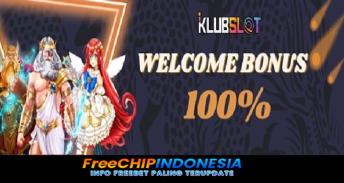 Klubslot Freechip Indonesia Rp 10.000 Tanpa Deposit