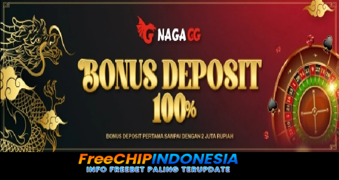 NagaGG Freechip Indonesia Rp 10.000 Tanpa Deposit