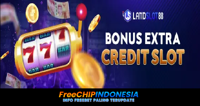 Landslot88 Freechip Indonesia Rp 10.000 Tanpa Deposit
