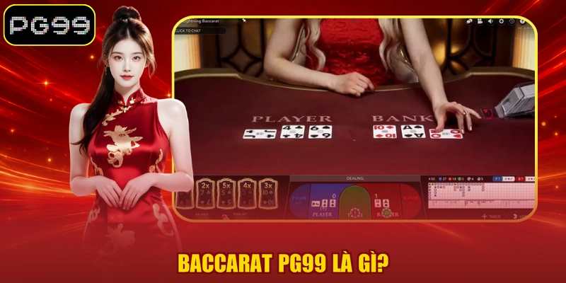 Baccarat PG99 là gì?