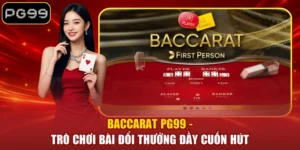Baccarat PG99 - Trò Chơi Bài Đổi Thưởng Đầy Cuốn Hút